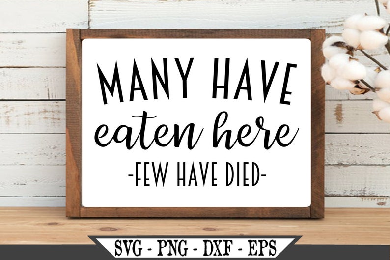 Download Many Have Eaten Here Few Have Died SVG Funny Kitchen ...