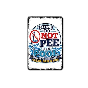 Please Do Not Pee In The Pool Sign Keep Our Pool Clean Safe Fun Sign Pool Rules Sign Backyard Pool Decor Patio Wall Art Metal Sign
