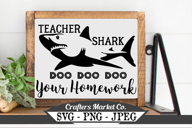 Download Shirts Transfer File Doo Doo Doo Your Homework Svg Png File Sublimation Design Funny Teachers Appreciation Week Gift Teacher Shark Svg Clip Art Art Collectibles Ideaismt Com Br
