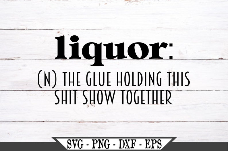 Liquor Definition SVG Funny Vector Cut File for Vinyl Cutter Etsy