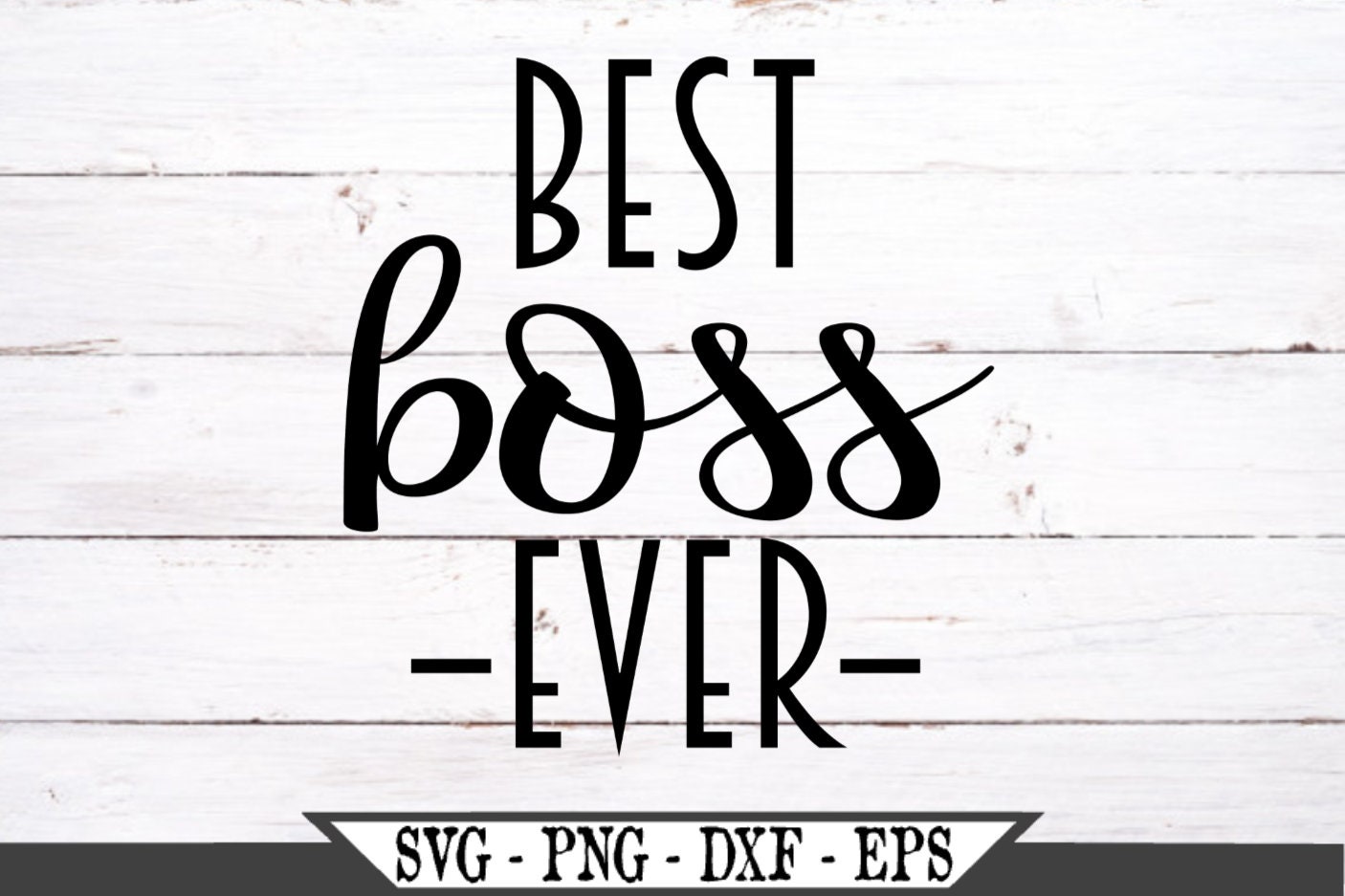 best-boss-ever-svg-cut-file-for-vinyl-cutters-like-silhouette-etsy