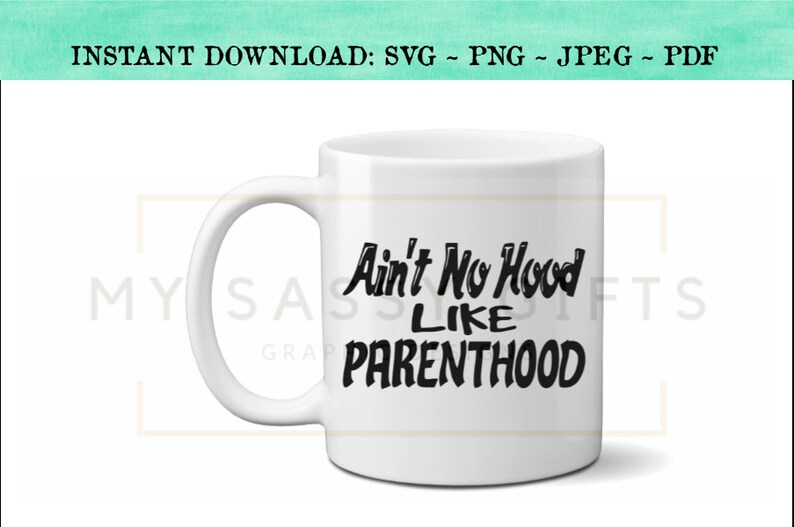 Download Funny Dad Png Cut File Funny Mom Svg Ain T No Hood Like Parenthood Svg Silhouette File Cricut Cut File Cuttable Designs Clip Art Art Collectibles Shantived Com