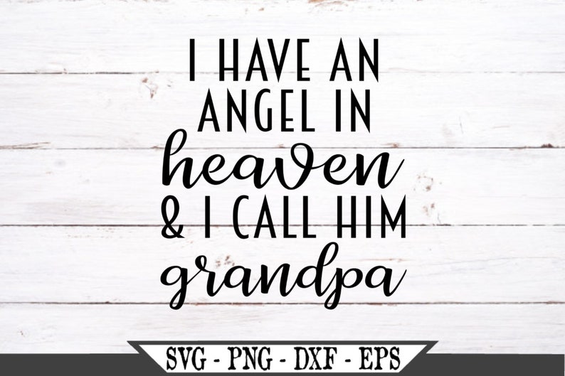 Download I Have An Angel In Heaven And I Call Him Grandpa SVG Vinyl ...