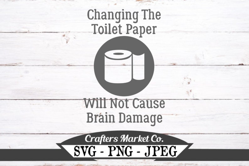 Download Funny Bathroom Svg Restroom Sign Svg Instant Download Changing The Toilet Paper Will Not Cause Brain Damage Svg Files For Cricut Clip Art Art Collectibles Efp Osteology Org