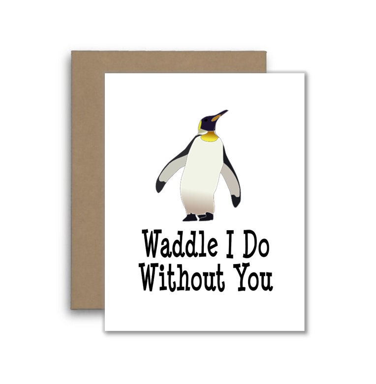 Waddle I Do With You Penguin Card Funny Joke or Pun Card - Etsy Waddle I Do With You Penguin Card Funny Joke or Pun Card - Etsy