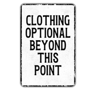 Clothing Optional Beyond This Point Sign Indoor or Outdoor Metal Wall ...