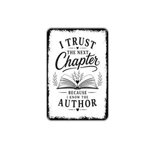 I Trust The Next Chapter Because I Know The Author Metal Sign Inspirational Faith Wall Decor Art Decoration
