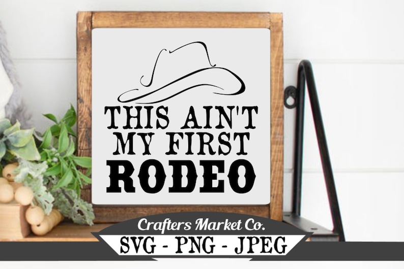 Western Farmhouse Print Sublimation Design Farm Printable Cowboy SVG Farmers Market SVG File This Ain/'t My First Rodeo SVG Cowgirl svg