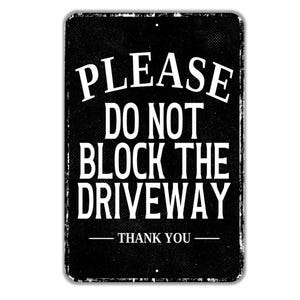 Please Do Not Block The Driveway Thank You Sign - Indoor Or Outdoor Metal Wall Art - Custom Sign