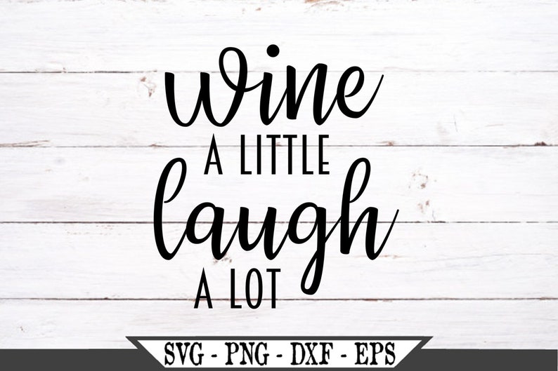 Download Wine A Little Laugh A Lot SVG Funny Kitchen Towel SVG ...