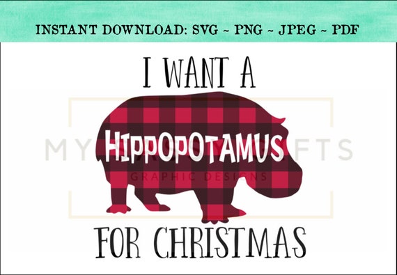 Download I Want A Hippopotamus For Christmas SVG Hippo svg Buffalo ...