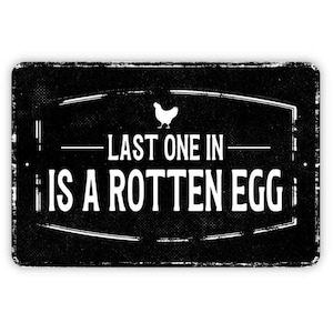 Last One In Is A Rotten Egg Sign | Funny Chicken Coop or Hen House Decor | Rustic Farmhouse Metal Sign or Vinyl Sticker | Backyard Farm Art