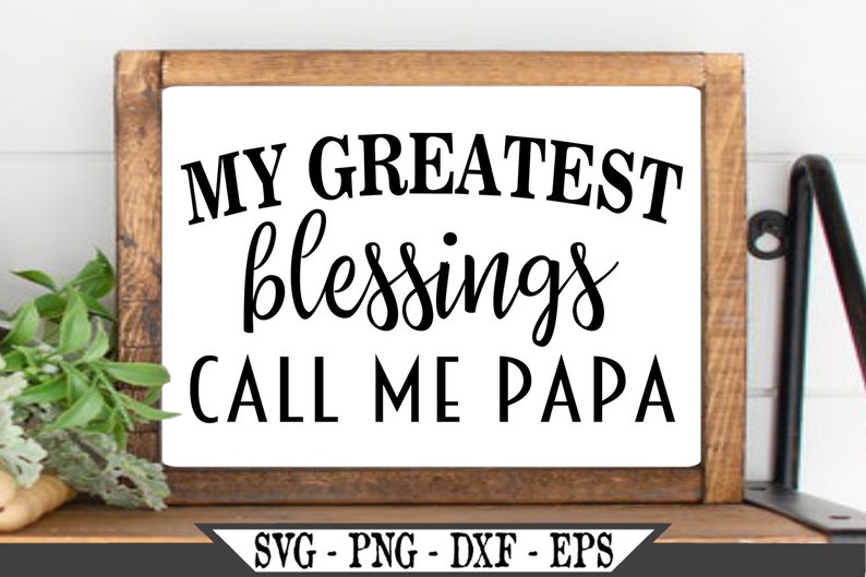 Download My Greatest Blessings Call Me Papa SVG Vector Cut File For ...