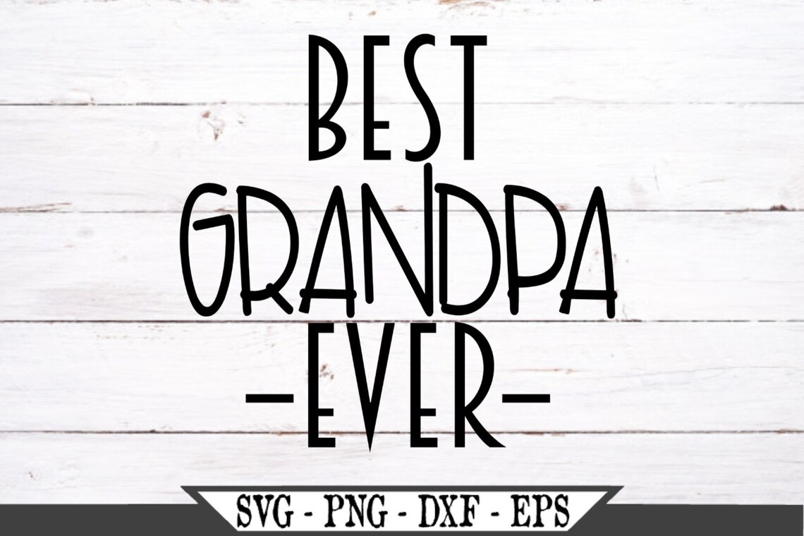 Free Free 76 Best Grandpa Ever Svg Free SVG PNG EPS DXF File