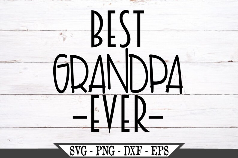 Best Grandpa Ever SVG Cut File For Vinyl Cutters Like | Etsy