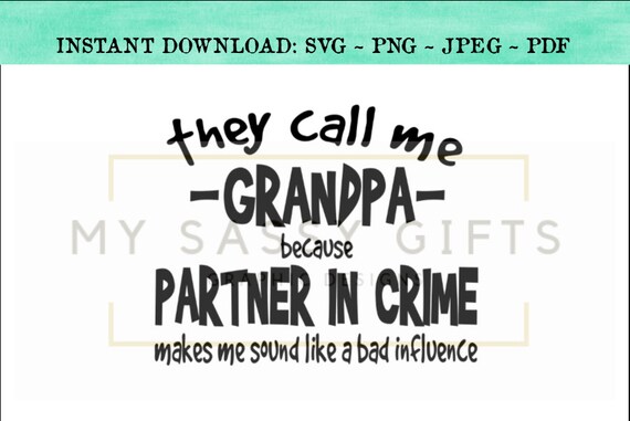 Download Grandpa SVG They Call Me Grandpa Because Partner In Crime ...