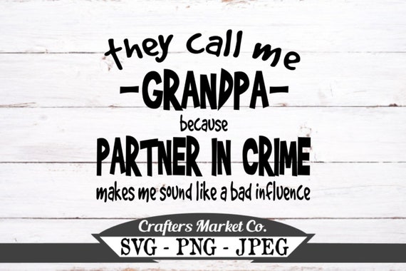 Grandpa SVG They Call Me Grandpa Because Partner In Crime | Etsy