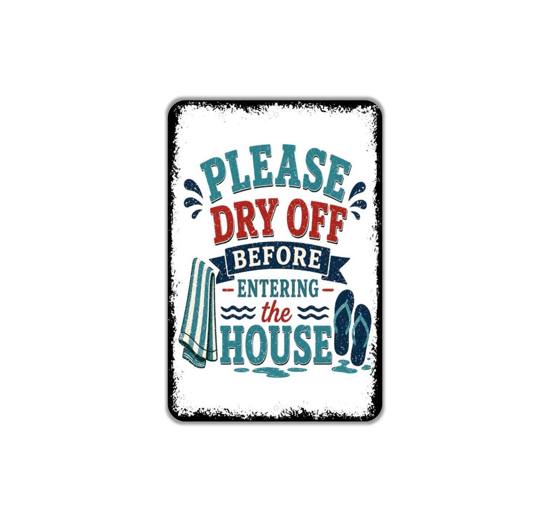 Please Dry off Before Entering the House Sign Pool Rules Sign Backyard ...