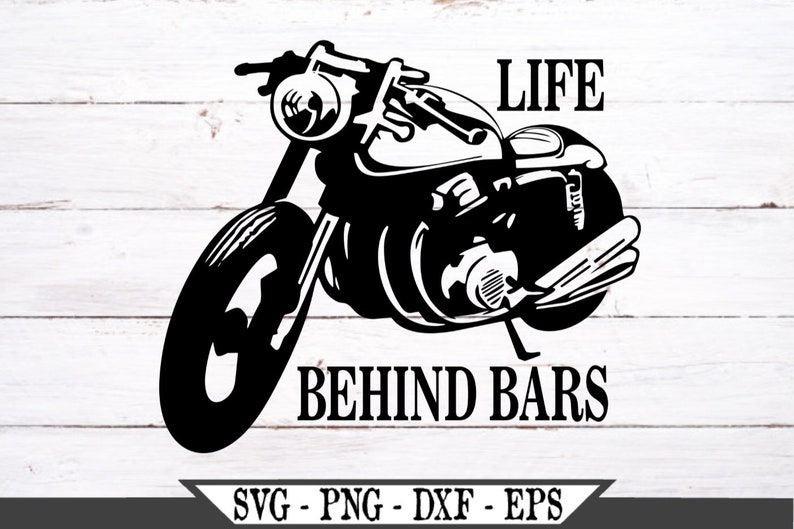 Download Life Behind Bars Motorcycle SVG Cut File Vector For Vinyl ...