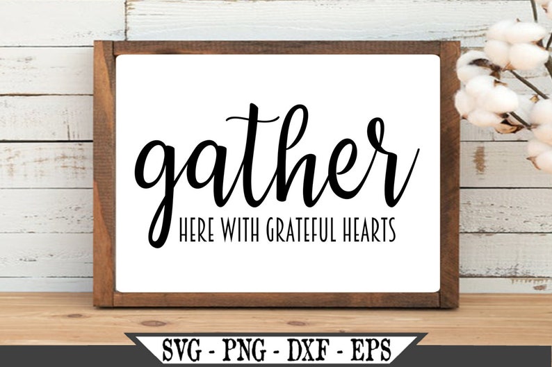 Gather Here With Grateful Hearts SVG Farmhouse Sign SVG Etsy