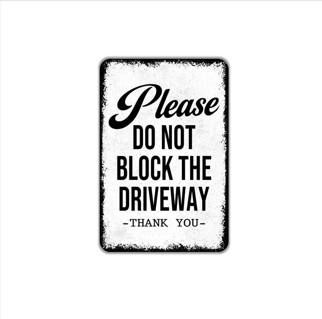 Please Do Not Block the Driveway Thank You Sign | Property Metal Sign ...