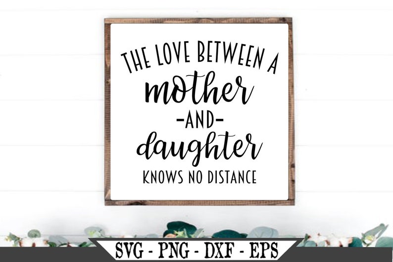 The Love Between A Mother And Daughter Knows No Distance Svg Etsy 