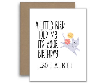 A Little Bird Told Me It's Your Birthday So I Ate It Birthday Card