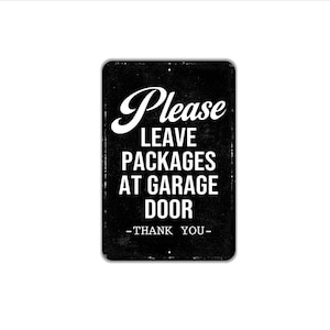Please Leave Packages At Garage Door Thank You Sign | Delivery Instructions Sign | Metal Sign or Canvas for Home or Business