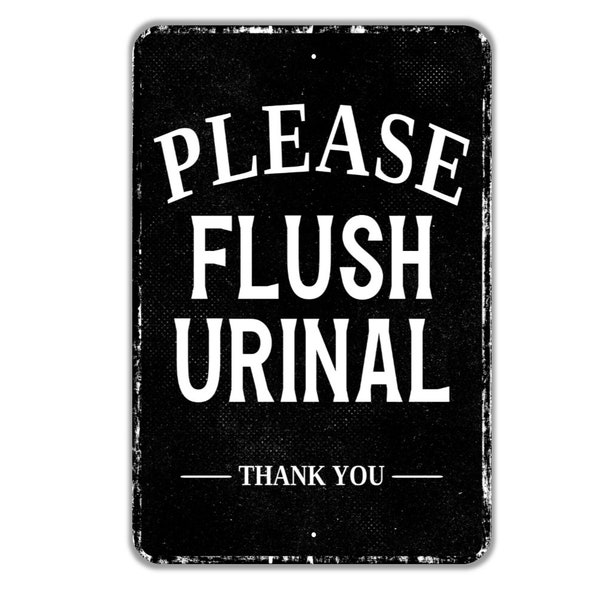 Please Flush Urinal Thank You Sign - Indoor Or Outdoor Metal Wall Art - Custom Restroom Sign