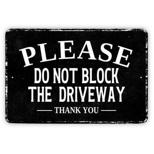 Please Do Not Block The Driveway Thank You Sign - Metal Sign Wall Art - Vinyl Sticker Decal