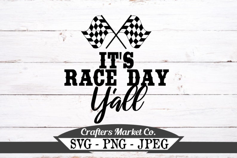 Download It S Race Day Y All Svg Checkered Flags Png Sublimation Design Racing Flag Svg Funny Shirt Graphic Instant Download Mom Printable Clip Art Art Collectibles Deshpandefoundationindia Org
