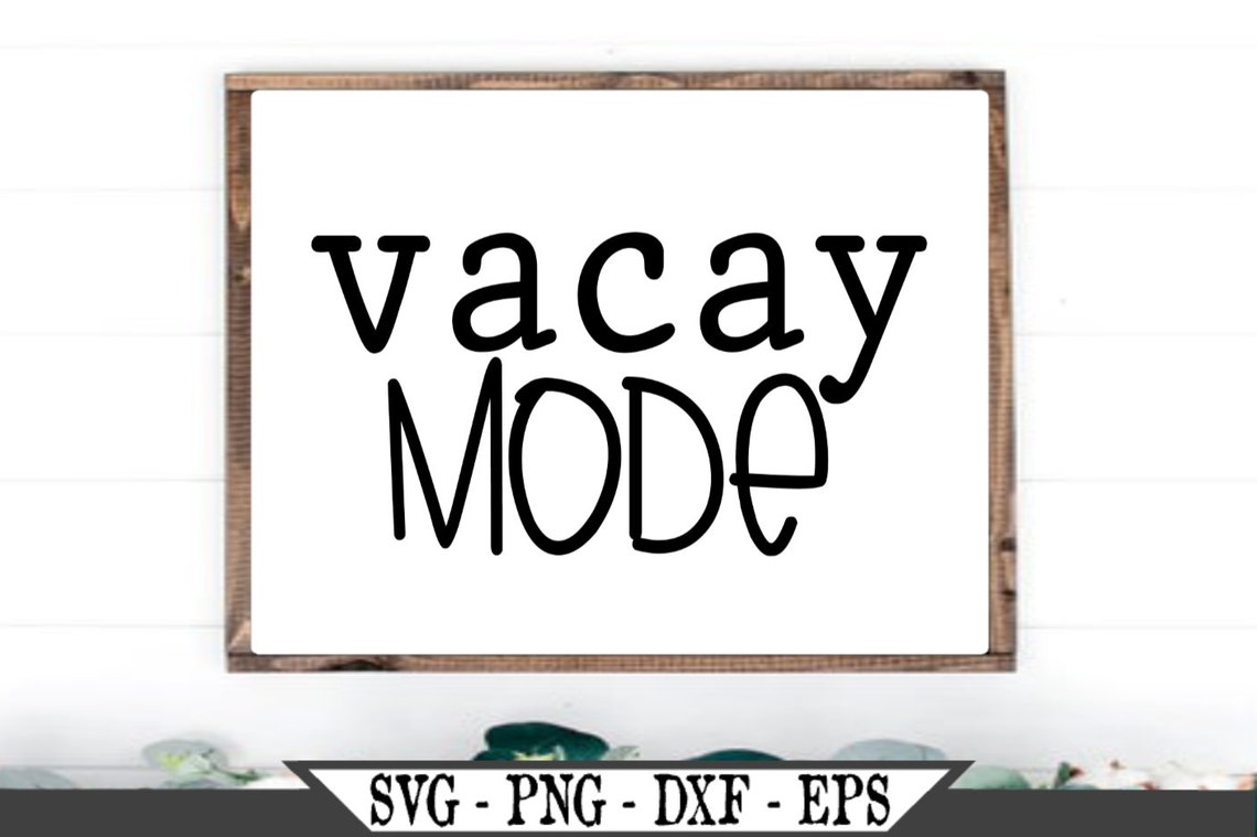 Download Vacay Mode SVG Vacay Vibes SVG Family Vacation SVG Vinyl ...