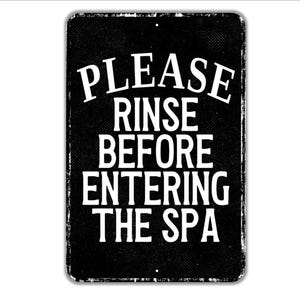 Please Rinse Before Entering The Spa Sign - Outdoor Shower Bath Bathe Rinse Off Metal Sign Wall Art - Vinyl Sticker Decal