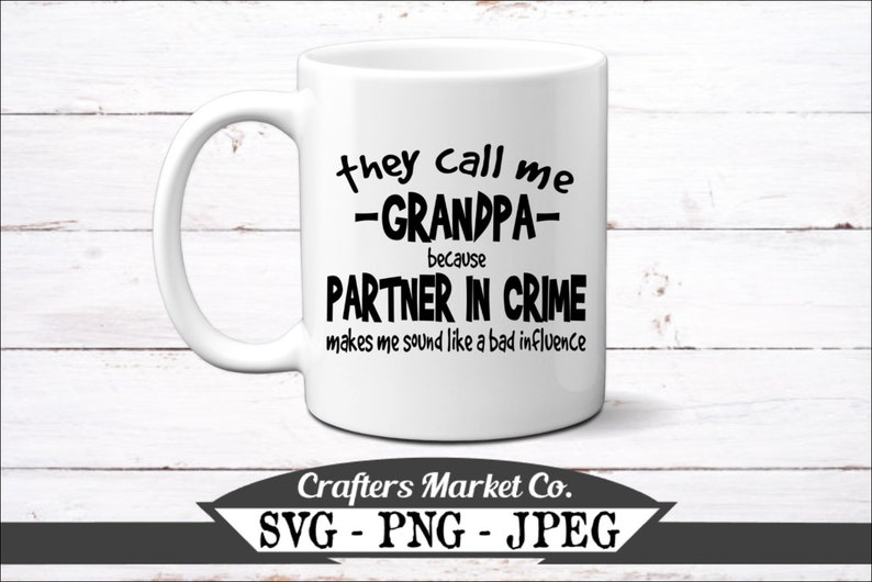 Download Grandpa SVG They Call Me Grandpa Because Partner In Crime ...