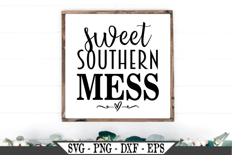 Download Sweet Southern Mess SVG Funny Vector Cut File For Vinyl ...