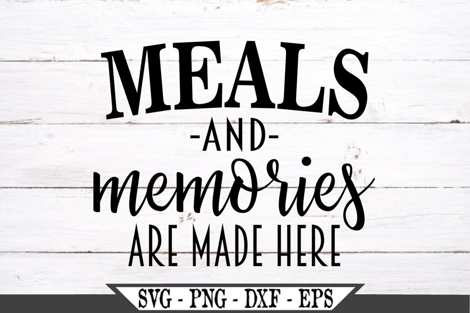 Meals and Memories Are Made Here SVG Vector Cut File For Vinyl Etsy