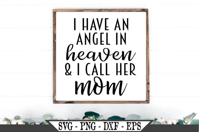 Download I Have An Angel In Heaven And I Call Her Mom SVG Vinyl ...