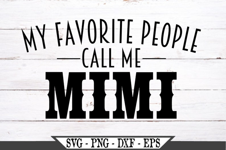 My Favorite People Call Me Mimi SVG Funny Vector File For image 1.