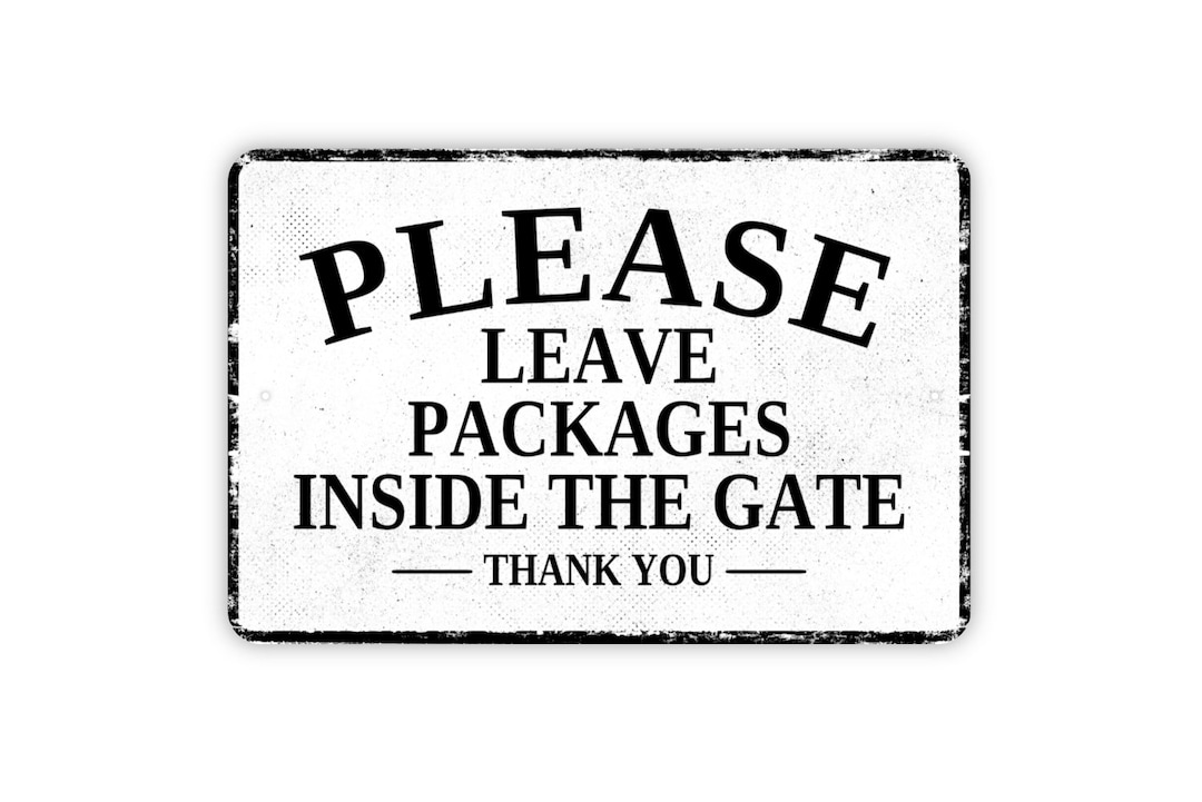 Leave Packages Inside Gate Inside Fence Sign For Any