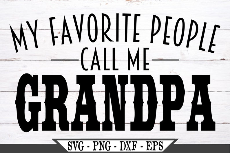 Download My Favorite People Call Me Grandpa SVG Funny Vector File ...