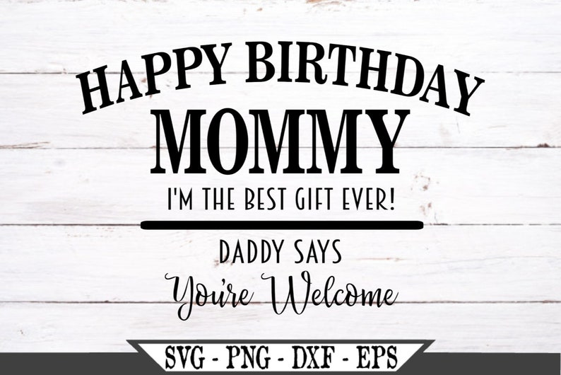 Download Happy Birthday Mommy SVG Baby SVG Happy Birthday Mom SVG ...