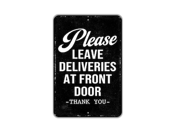 Please Leave Deliveries At Front Door Thank You Sign | Package Drop Off Wall Sign | Delivery Driver Door Decor | Metal Sign