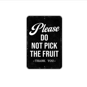Please Do Not Pick The Fruit Thank You Sign Metal Wall Art or Canvas for Garden, Orchard, Yard, Farm, Property, No Trespassing