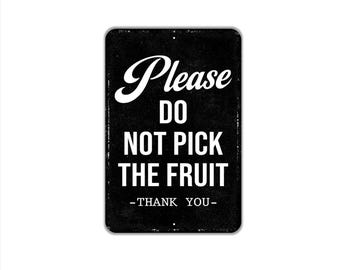 Please Do Not Pick The Fruit Thank You Sign Metal Wall Art or Canvas for Garden, Orchard, Yard, Farm, Property, No Trespassing