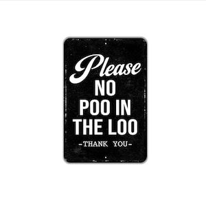 Please No Poo In The Loo Sign | Funny Bathroom Sign | Metal Sign or Canvas Wall Art for Restroom, Home, Guest Bathroom, RV, Camper Trailer