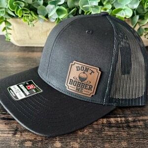 Don't Bobber Me Funny Fishing Fisherman Vegan Leather Patch Snapback Trucker Hat, Angler Mesh Back Cap Gift