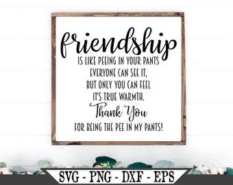 Friendship is Like Peeing in Your Pants SVG Funny Vector Cut - Etsy Friendship is Like Peeing in Your Pants SVG Funny Vector Cut - Etsy