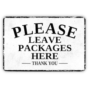 Please Leave Packages Here Thank You Sign - Delivery Drivers Deliveries Mail Shipment Metal Wall Art - Distressed Vintage Style Novelty Gift