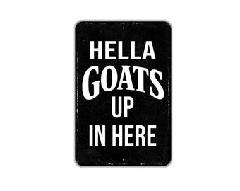 Hella Goats Up In Here Sign | Funny Farmhouse Metal Sign or Magnet Gift | Goat Lover Decor, Barn, Rustic Cabin, Homestead, Country Sign
