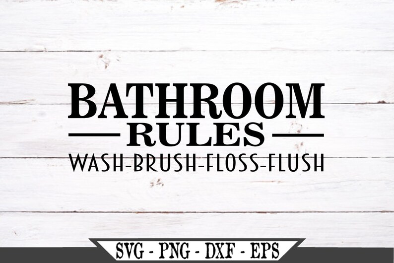 Download Bathroom Rules Wash Brush Floss Flush SVG Vinyl Cutter Cut ...